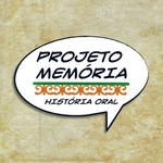 Projeto Memória - História Oral